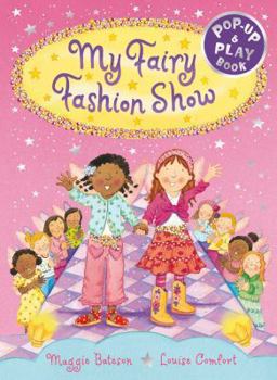 Hardcover My Fairy Fashion Show: A Pop-Up and Play Book. Paper Engineer, Maggie Bateson Book