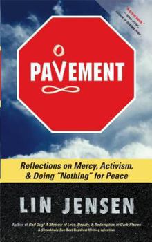 Paperback Pavement: Reflections on Mercy, Activism, and Doing Nothing for Peace Book