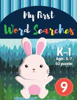 Paperback My First Word Searches: 50 Large Print Word Search Puzzles to Keep Your Child Entertained for Hours - K-1 - Ages 5-7 Rabbit Design (Vol.9) [Large Print] Book