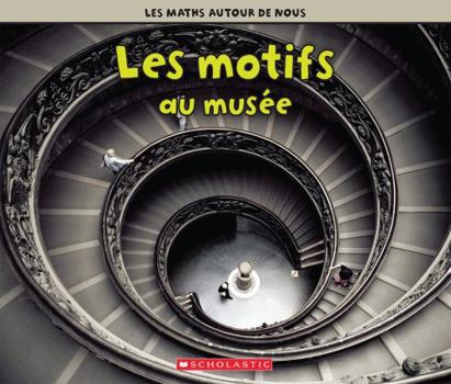 Paperback Les Maths Autour de Nous: Les Motifs Au Musée [French] Book