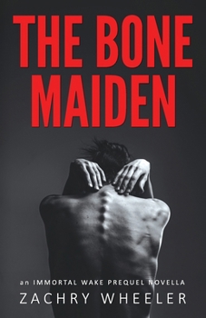 Paperback The Bone Maiden: An Immortal Wake Prequel Novella Book