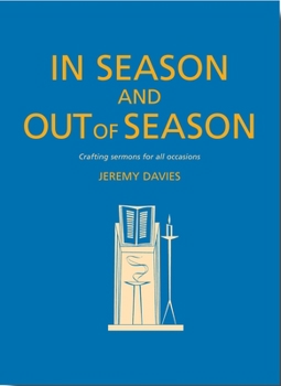 Paperback In Season and Out of Season: Crafting Sermons for All Occasions Book