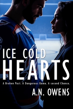 Paperback Ice Cold Hearts: A Broken Past. A Dangerous Game. A Second Chance. Book