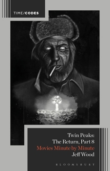 Paperback Twin Peaks: The Return, Part 8: Movies Minute by Minute Book