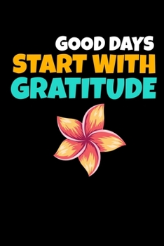 Paperback Good Days Start With Gratitude: A 52 Week Guide To Cultivate An Attitude Of Gratitude Journal: Positive Diary For Inspiration & Motivation Book