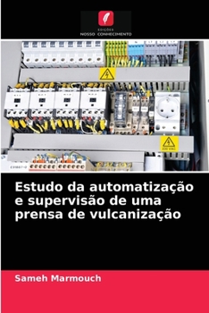Paperback Estudo da automatização e supervisão de uma prensa de vulcanização [Portuguese] Book