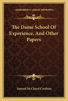 Paperback The Dame School Of Experience, And Other Papers Book