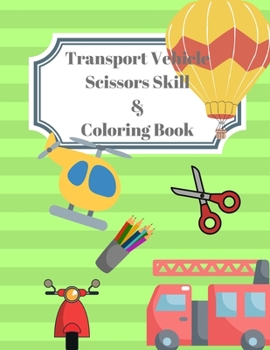 Paperback Vehicle Transport Scissors Skills & Coloring Book