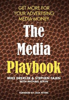 Hardcover The Media Playbook: Get More for Your Advertising Media Money Book