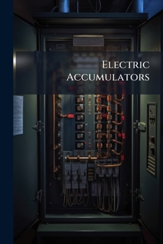Electric Primary Batteries - A Practical Guide To Their Construction And Use