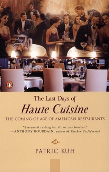 Paperback The Last Days of Haute Cuisine: The Coming of Age of American Restaurants Book