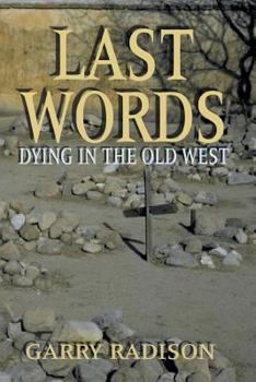 Paperback Last Words: Dying in the Old West Book