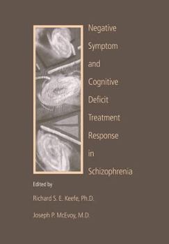 Hardcover Negative Symptom and Cognitive Deficit Treatment Response in Schizophrenia Book