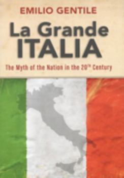 Paperback La Grande Italia: The Myth of the Nation in the Twentieth Century Book