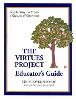 Paperback The Virtues Project: An Educator's Guide (K-12) Simple Ways to Create a Culture of Character Book