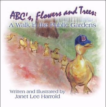 Paperback Abc's, Flowers and Trees: A Walk in the Public Gardens Book
