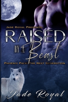 Paperback Raised by a Beast: The Next Generation: Book 1 Book