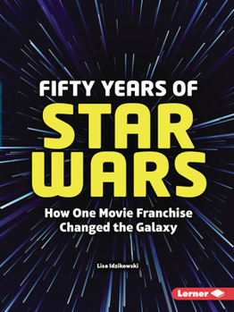 Fifty Years of Star Wars: How One Movie Franchise Changed the Galaxy (Gateway Headlines)