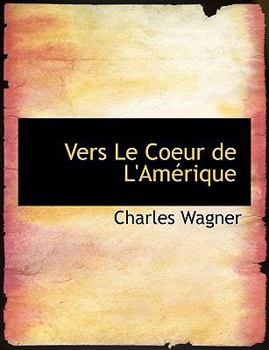 Paperback Vers Le Coeur de L'Am Rique [French] [Large Print] Book