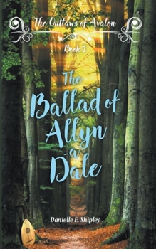 Paperback The Ballad of Allyn-a-Dale: Outlaws of Avalon, Book One Book