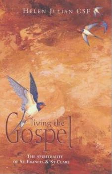 Paperback Living the Gospel: The Spirituality of St Francis and St Clare Book