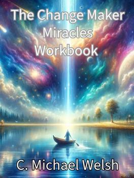 Paperback The Change Maker - Miracle's Course and Workbook Book