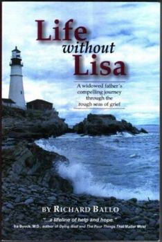 Paperback Life Without Lisa: A Widowed Father's Compelling Journey Through the Rough Seas of Life Book