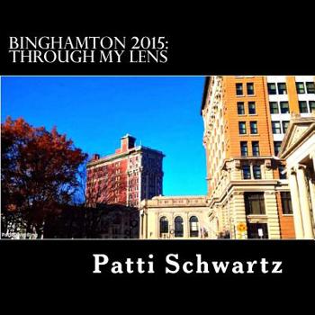 Paperback Binghamton 2015: Through My Lens Book