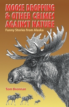 Paperback Moose Dropping and Other Crimes Against Nature Book