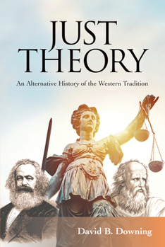 Paperback Just Theory: An Alternative History of the Western Tradition Book