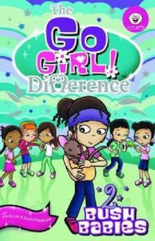 The Bush Babies - Book #2 of the Go Girl! Difference