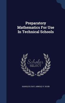 Preparatory Mathematics for use in Technical Schools