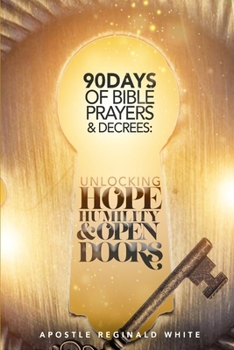 Paperback 90 Days of Bible Prayers & Decrees Unlocking Hope Humility and Open Doors Book