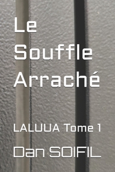 Paperback Le Souffle Arraché: LALUUA Tome 1 [French] Book