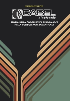 Paperback Cabel Electronic - Storia della cooperativa bergamasca nella console war dimenticata [Italian] Book
