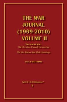 Hardcover The War Journal (1999-2010) Volume II the Seat of War: The Christian Church in America the War Stories and Their Meanings Book