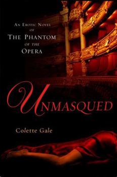 Paperback Unmasqued: An Erotic Novel of the Phantom of the Opera Book