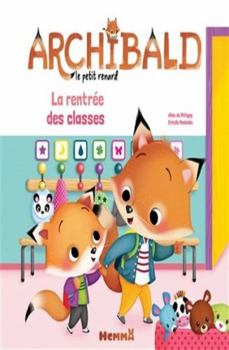 Archibald La rentrée des classes - Book #8 of the Archibald le Petit Renard