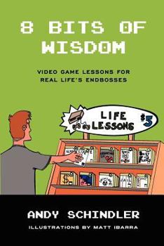 Paperback 8 Bits of Wisdom: Video Game Lessons for Real Life's Endbosses Book