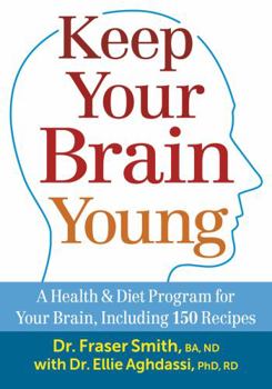 Paperback Keep Your Brain Young: A Health and Diet Program for Your Brain, Including 150 Recipes Book