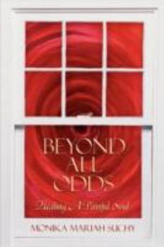 Paperback Beyond All Odds: Healing a Painful Soul Book