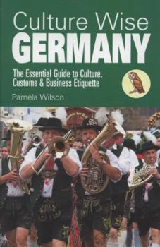 Paperback Culture Wise Germany: The Essential Guide to Culture, Customs & Business Etiquette Book