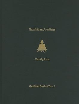 Hardcover Gandharan Avadanas: British Library Kharosthi Fragments 1-3 and 21 and Supplementary Fragments A-C Book