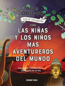 Hardcover Atlas Obscura: Guía de Exploración Para Las Niñas Y Los Niños Más Aventureros del Mundo [Spanish] Book