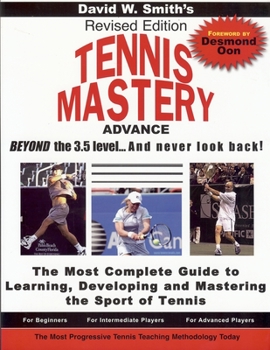 Paperback Tennis Mastery: Advance Beyond the 3.5 Level and Never Look Back! Book