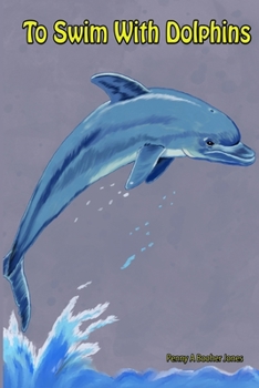 Paperback To Swim With Dolphins Book