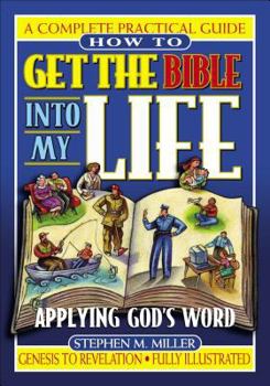 Paperback How to Get the Bible Into My Life: Putting God's Word Into Action Book
