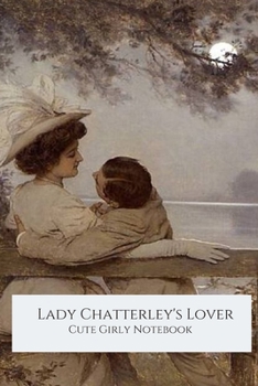 Paperback Lady Chatterley's Lover, Cute Girly Notebook Book