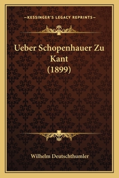 Paperback Ueber Schopenhauer Zu Kant (1899) [German] Book