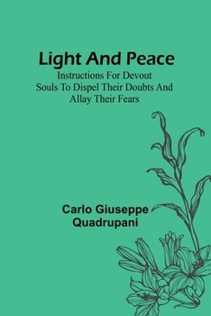 Paperback Light and Peace: Instructions for devout souls to dispel their doubts and allay their fears Book